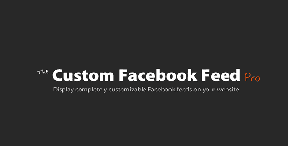 Custom Facebook Feed Pro GPL v4.9.0 – Latest Version