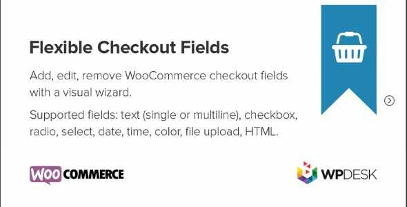 Flexible Checkout Fields PRO WooCommerce GPL v4.0.2 | WPDesk