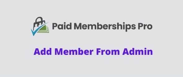 Paid Memberships Pro Add Member From Admin Addon GPL v0.7.2