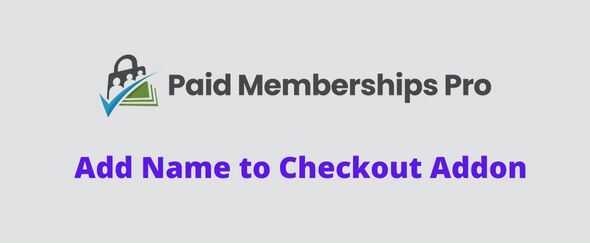 Paid Memberships Pro Add Name to Checkout GPL v0.7.3
