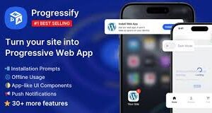 Progressify GPL v1.7.0 – Progressive Web App (PWA) for WordPress GPL